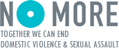 No More: Together we can end domestic violence and sexual assault
