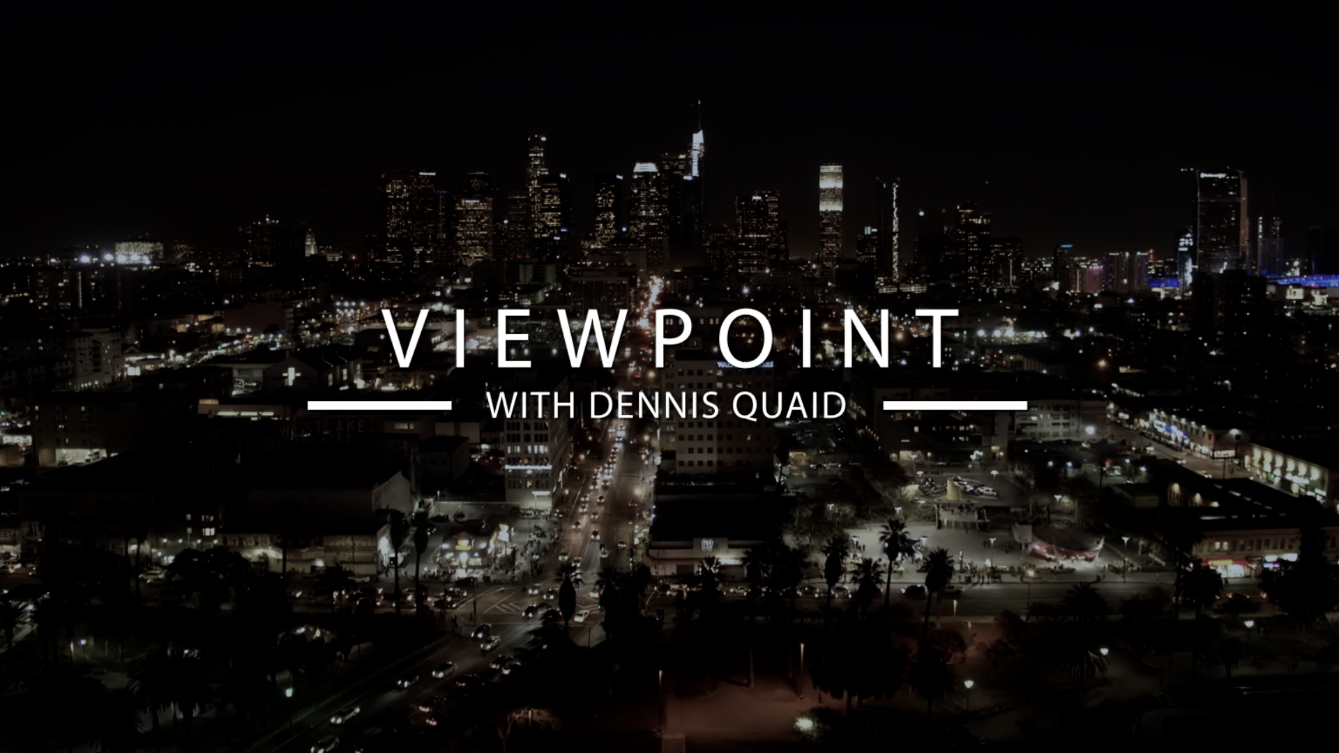 Viewpoint with Dennis Quaid